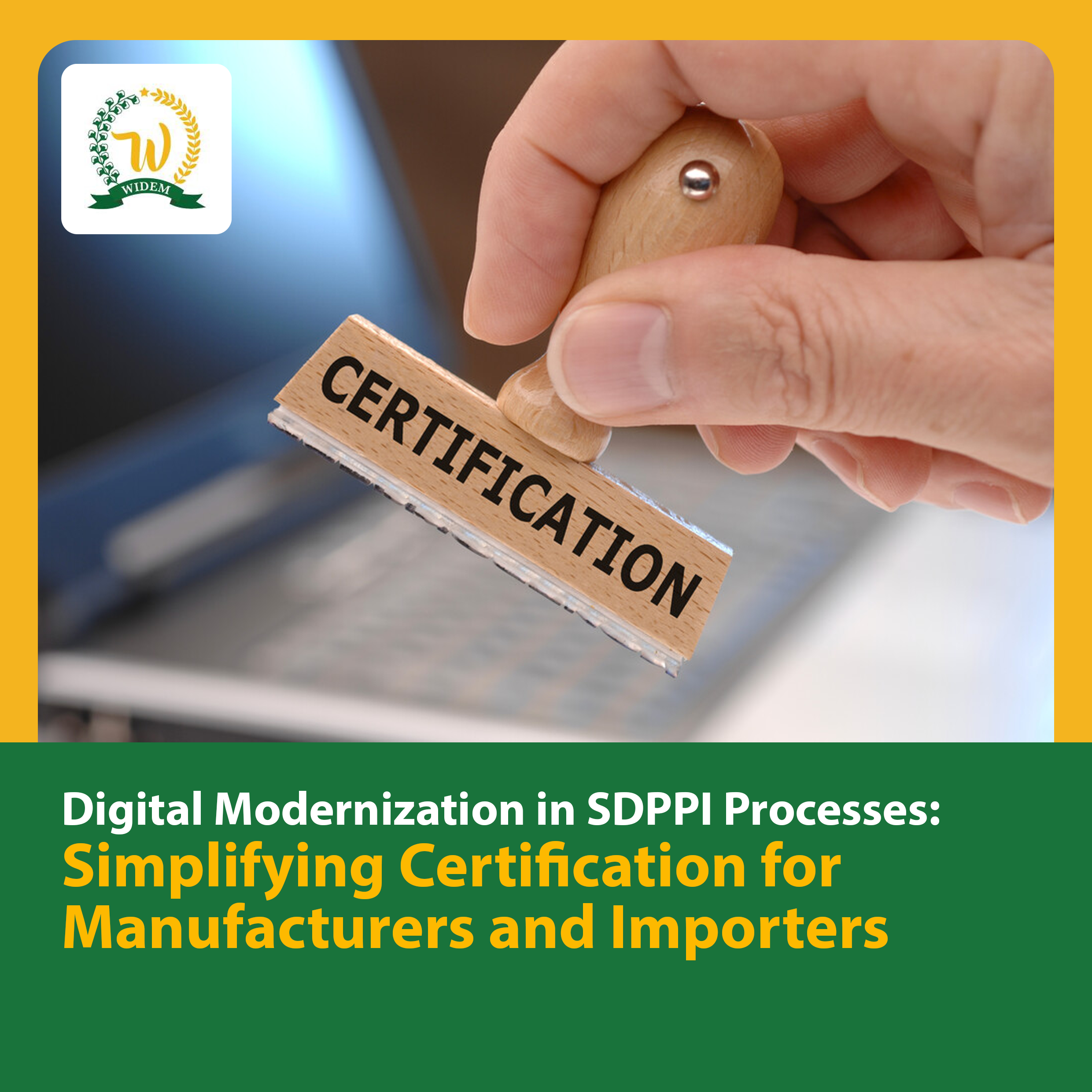 Digital Modernization in SDPPI Processes: Simplifying Certification for Manufacturers and Importers